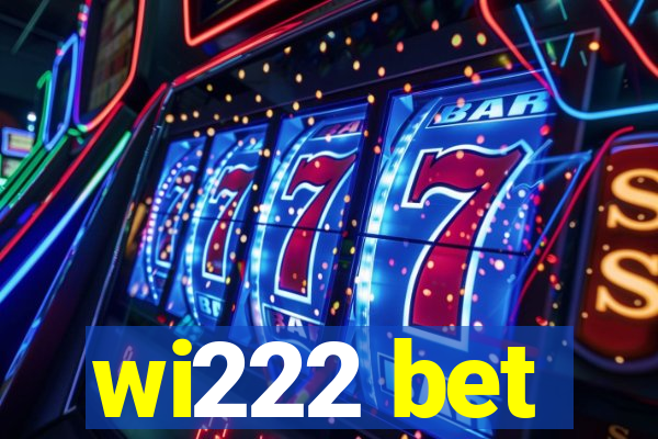 wi222 bet